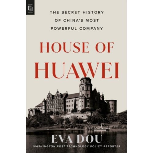 House Of Huawei - Eva Dou