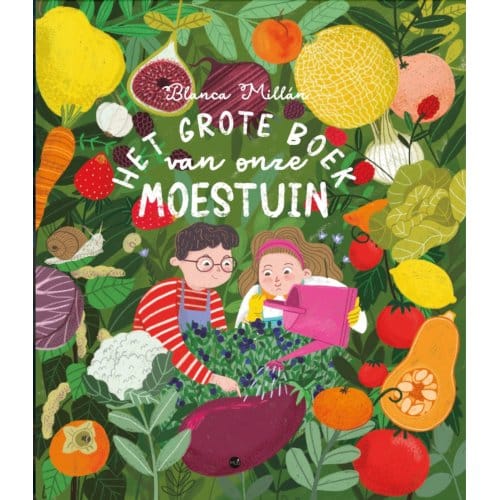 Het Grote Boek Van Onze Moestuin - Blanca Millán