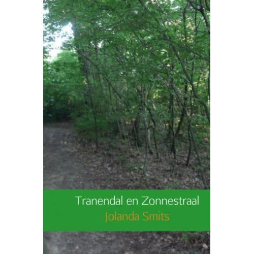 Tranendal En Zonnestraal - Jolanda Smits