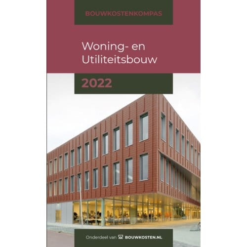 Bouwkostenkompas Woning- En Utiliteitsbouw / 2022 - Bouwkostenkompas - Arno Vonk