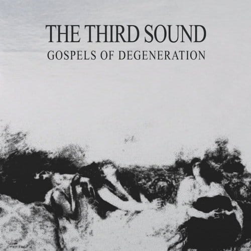 Gospels Of Degeneration - The Third Sound