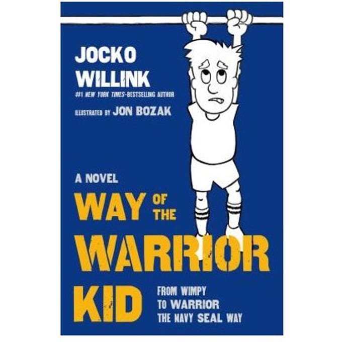 Way Of The Warrior Kid - Jocko Willink