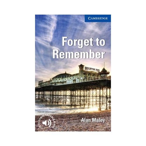 Forget To Remember Level 5 Upper Intermediate - Cambridge English Readers - Alan Maley