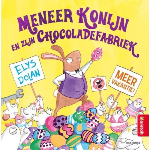 Meneer Konijn En Zijn Chocoladefabriek - Elys Dolan