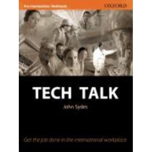 Tech Talk Pre-Intermediate: Workbook - John Sydes