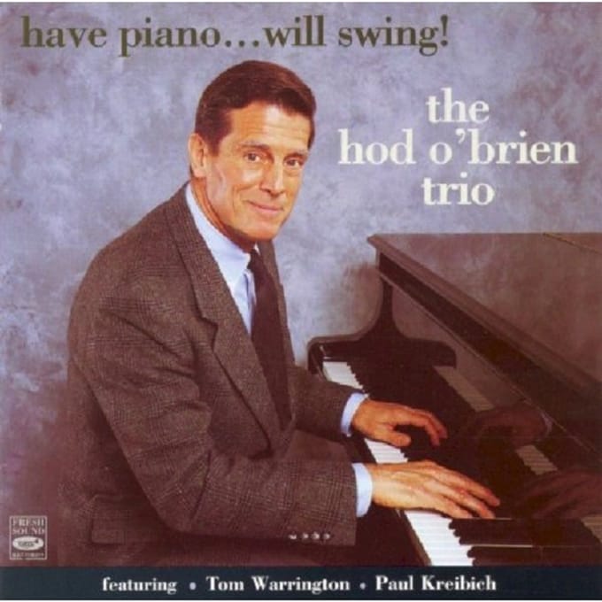 Have Piano...Will Swing! - Hod O'brien -trio-