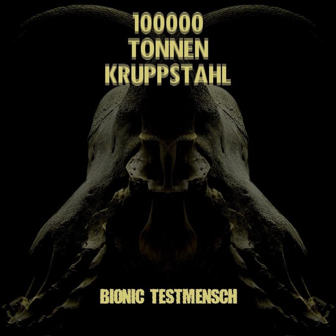 100000 Tonnen Kruppstahl - Bionic Testmensch (CD)