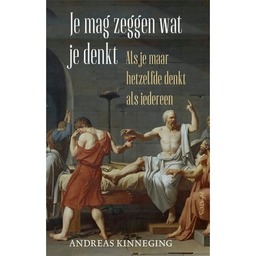 Je Mag Zeggen Wat Je Denkt - Andreas Kinneging