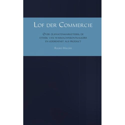Lof Der Commercie - Ruurd Mulder