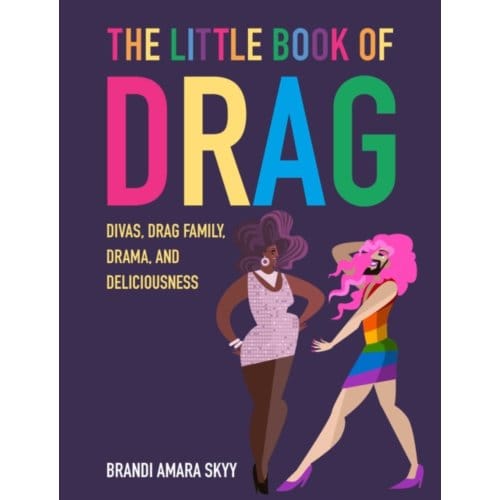 The Little Book Of Drag - Brandi Amara Skyy