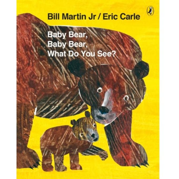 Baby Bear, Baby Bear, What Do You See? - Bill Martin Jr
