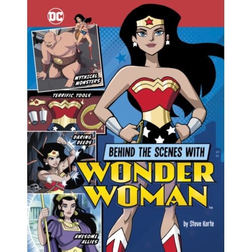 Behind The Scenes With Wonder Woman - Dc Secrets Revealed! - Korte, Steve