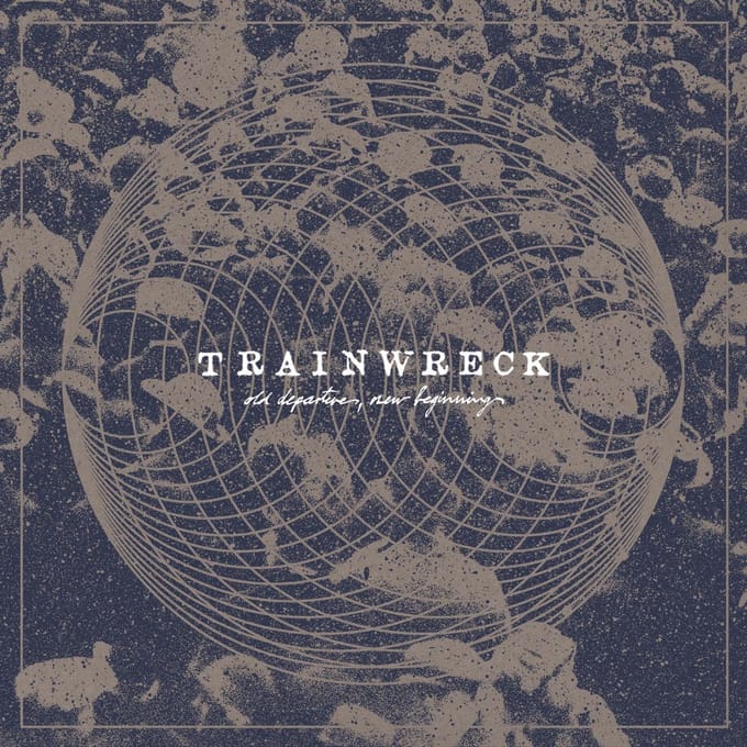 Trainwreck - Old Departures, New Beginnings (CD)