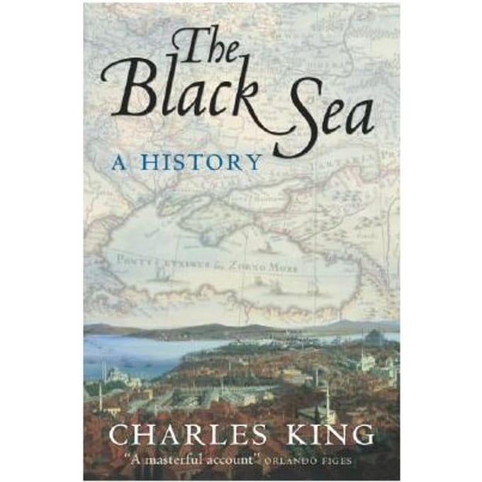 The Black Sea - Charles King