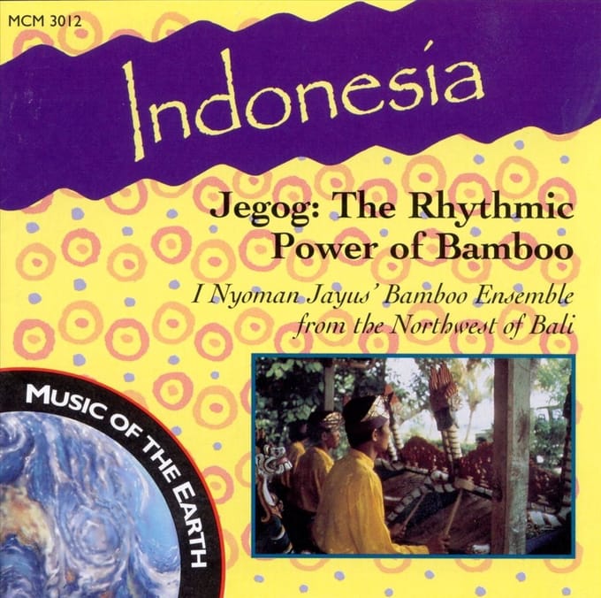 I Nyoman Jayus' Bamboo Ensemble - Indonesia - Jegog: The Rhythmic Power Of Bamboo (CD)