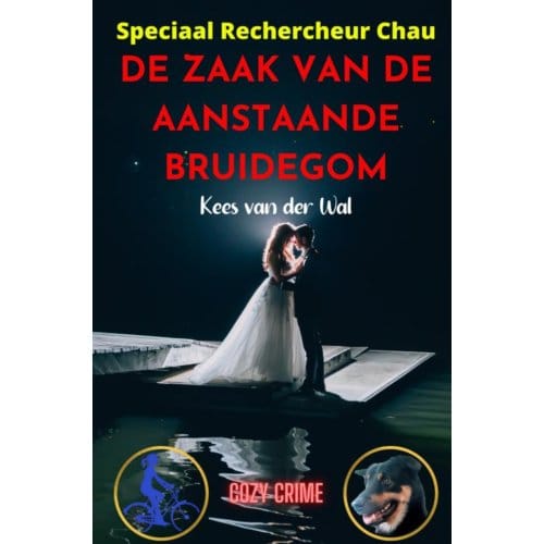 De Zaak Van De Aanstaande Bruidegom - Kees Van der Wal
