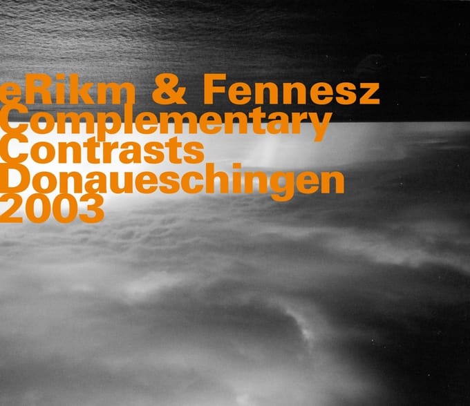eRikm & Fennesz - Complementary Contrasts Donaueschingen 2003 (CD)