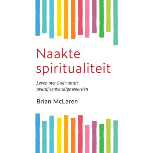 Naakte Spiritualiteit - Brian McLaren