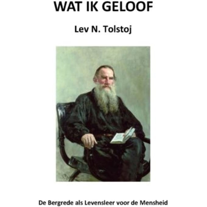 Wat Ik Geloof - Tolstojwerken - Lev N. Tolstoj