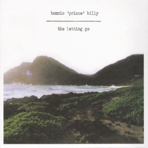 Letting Go - Bonnie Prince Billy