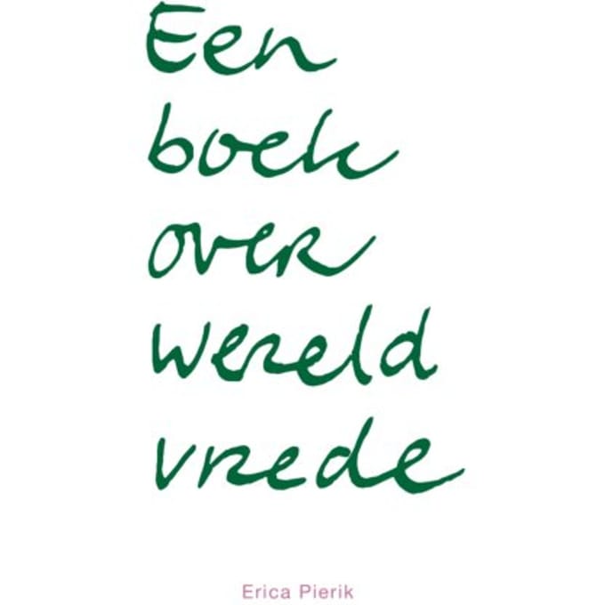 Een Boek Over Wereldvrede - Erica Pierik