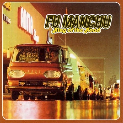 King Of The Road - Fu Manchu