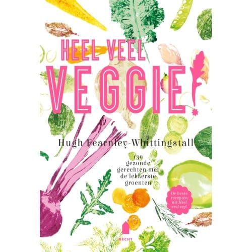 Heel Veel Veggie! - Hugh Fearnley-Whittingstall