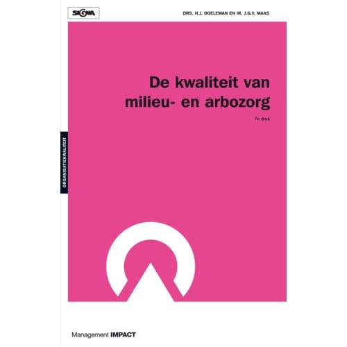 De Kwaliteit Van Milieu-En Arbo-Zorg - J.G.V. Maas