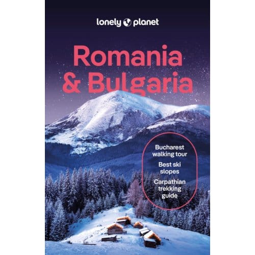 Lonely Planet Romania & Bulgaria - Lonely Planet Country Guide