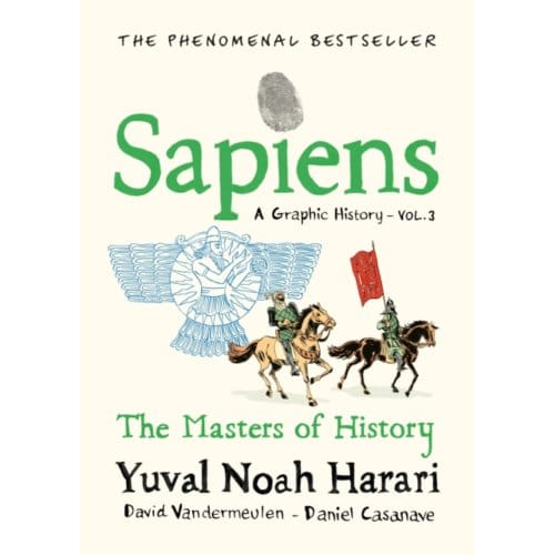 Sapiens A Graphic History, Volume 3 - Yuval Noah Harari
