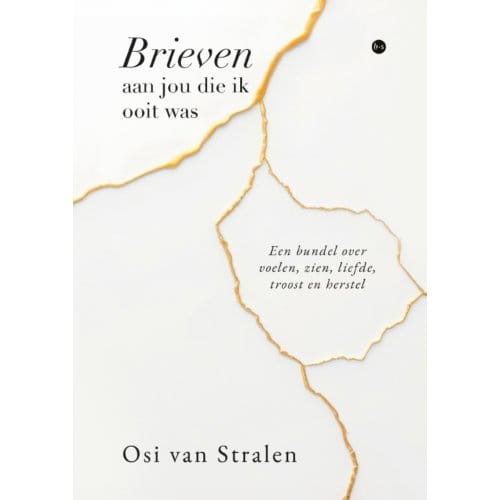 Brieven Aan Jou Die Ik Ooit Was - Osi van Stralen