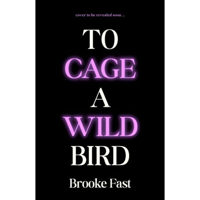 To Cage A Wild Bird - Brooke Fast