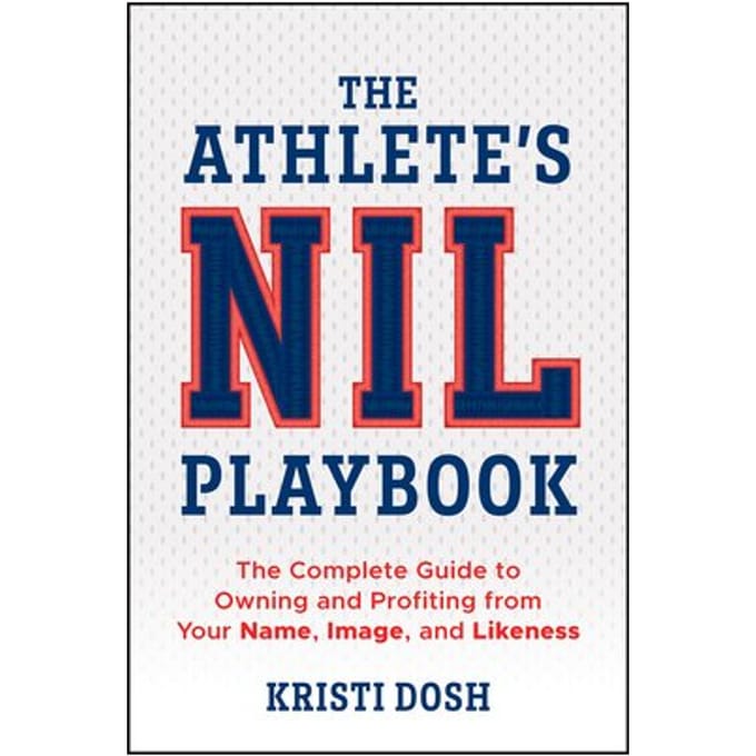 The Athlete's Nil Playbook - Kristi Dosh