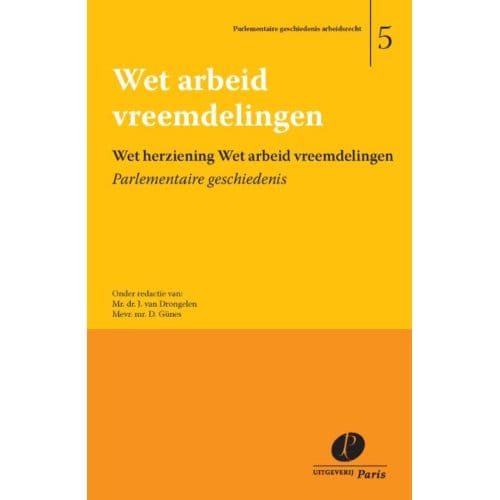 Wet Herziening Wet Arbeid Vreemdelingen - Parlementaire Geschiedenis Arbeidsrecht