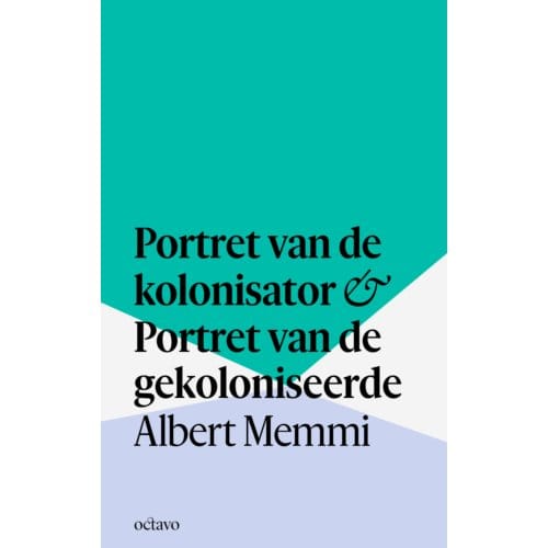 Portret Van De Kolonisator & Portret Van De Gekoloniseerde - Albert Memmi