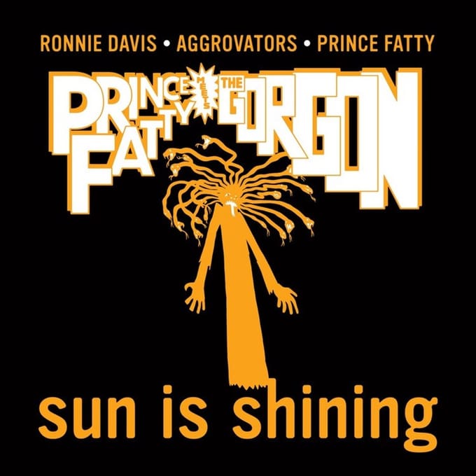 Ronnie Davids, The Aggrovators & Prince Fatty - Sun Is Shining (7" Single)