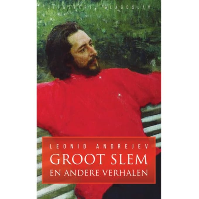Groot Slem En Andere Verhalen - Leonid Andrejev