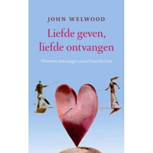 Liefde Geven, Liefde Ontvangen - J. Welwood