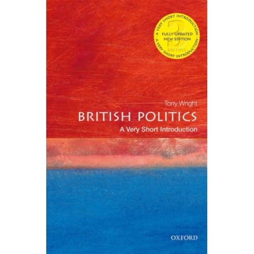 British Politics - Very Short Introductions - Tony (Emeritus Professor of Gove
