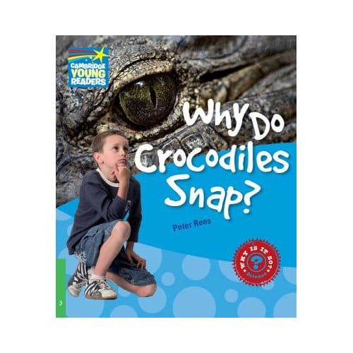 Why Do Crocodiles Snap? Level 3 Factbook - Peter Rees