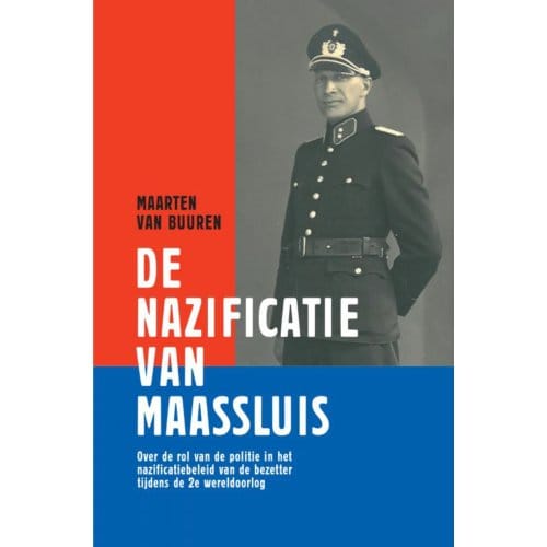 De Nazificatie Van Maassluis - Maarten van Buuren