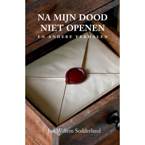 Na Mijn Dood Niet Openen - Jan Willem Sodderland