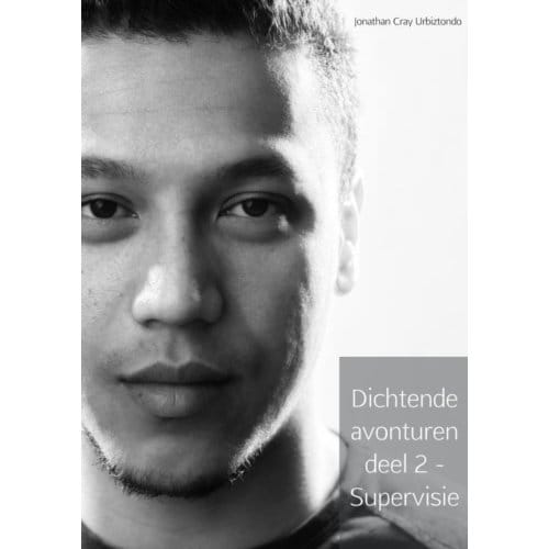 Dichtende Avonturen Deel 2 - Supervisie - Jonathan Cray Urbiztondo