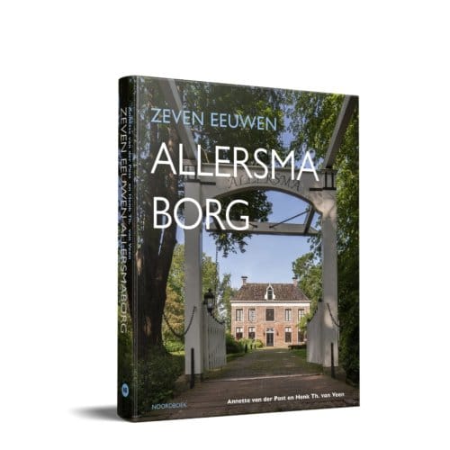 Zeven Eeuwen Allersmaborg - Annette van der Post