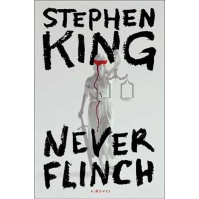 Never Flinch - Stephen King