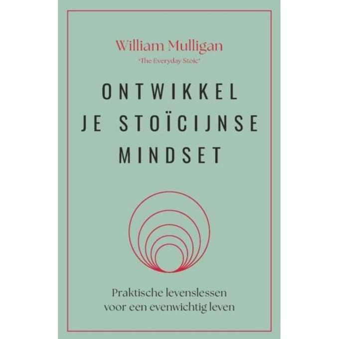 Ontwikkel Je Stoïcijnse Mindset - William Mulligan