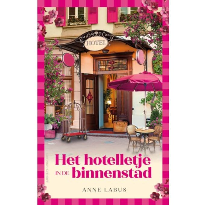 Het Hotelletje In De Binnenstad - Anne Labus