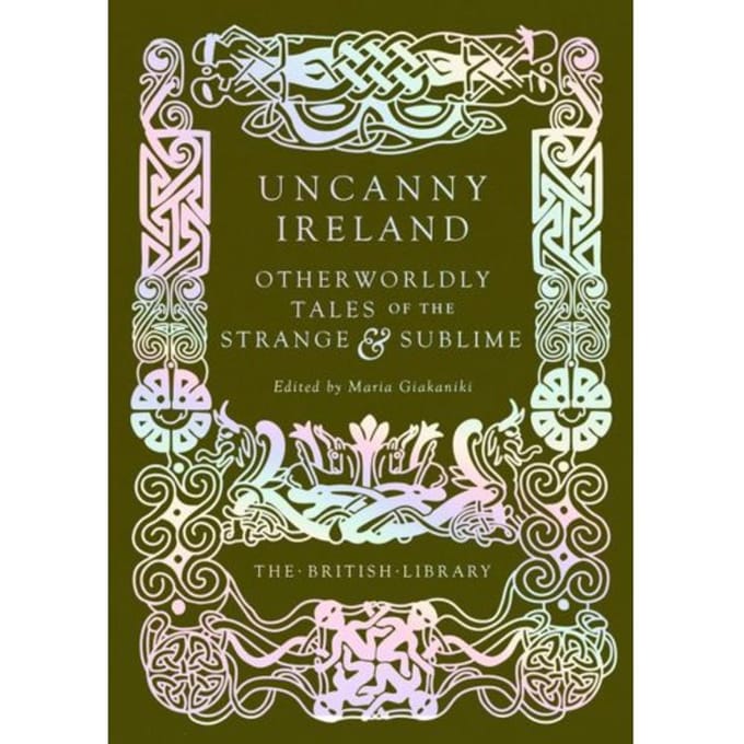 Uncanny Ireland - British Library Hardback Classics
