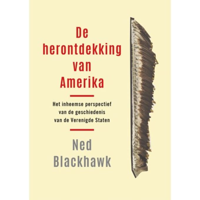 De Herontdekking Van Amerika - Ned Blackhawk