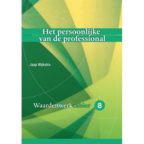 Het Persoonlijke Van De Professional - Waardenwerk-Cahier - Jaap Wijkstra